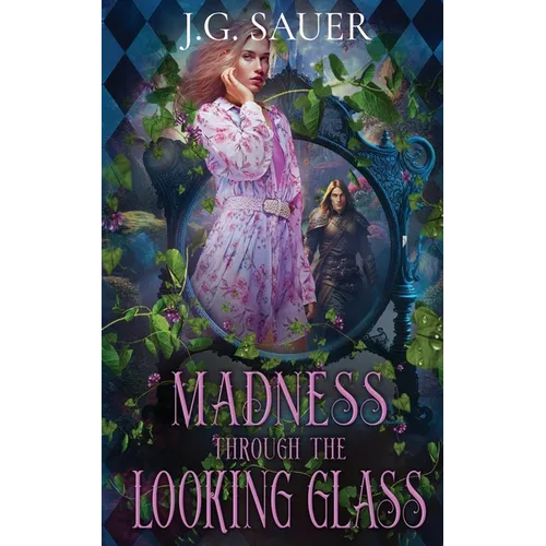 Madness Through the Looking Glass