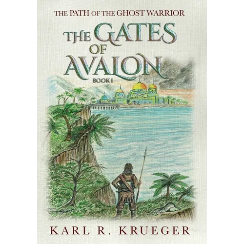 The Gates of Avalon: Path of the Ghost Warrior