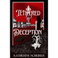 Tethered by Deception