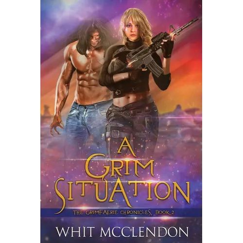 A Grim Situation: Book 2 of the GrimFaerie Chronicles