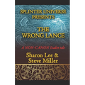 Splinter Universe Presents!: The Wrong Lance