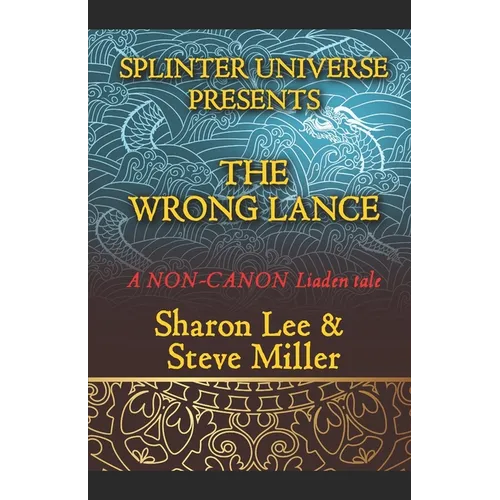 Splinter Universe Presents!: The Wrong Lance