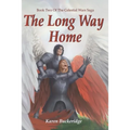 The Long Way Home: Book Two of the Celestial Wars Saga