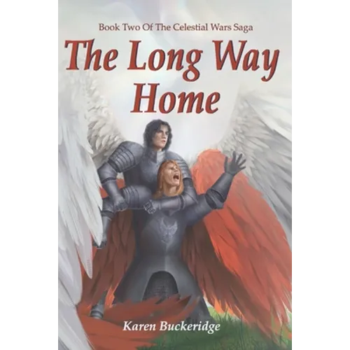 The Long Way Home: Book Two of the Celestial Wars Saga