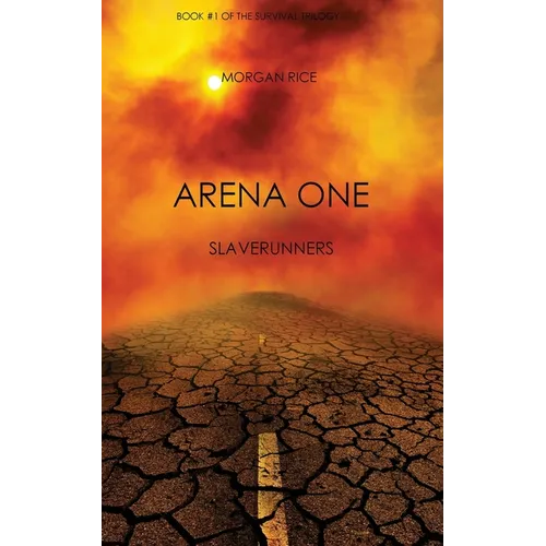 Arena One: Slaverunners (Book #1 of the Survival Trilogy)