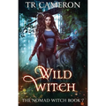 Wild Witch: The Nomad Witch Book 7