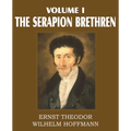 The Serapion Brethren Volume I