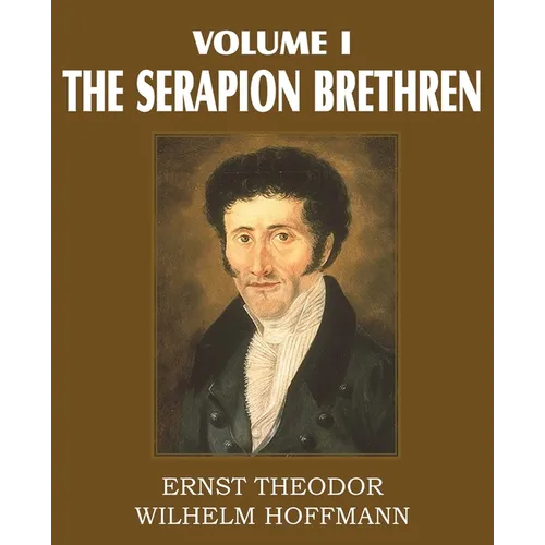 The Serapion Brethren Volume I
