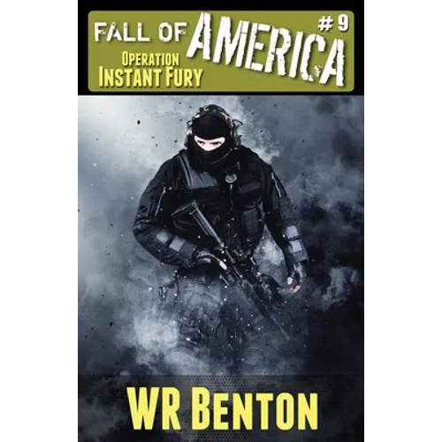 The Fall of America: Book 9 - Operation Instant Fury
