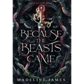 Because the Beasts Came: An Epic Romantic Fantasy