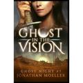 Ghost in the Vision