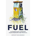Fuel: An Anthology of Prize-Winning Flash Fictions Raising Funds to Fight Fuel Poverty