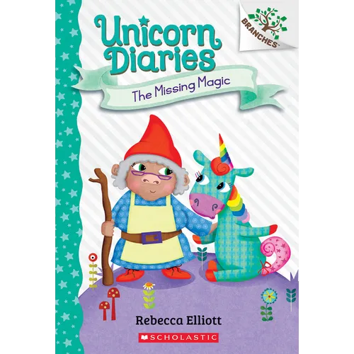 The Missing Magic: A Branches Book (Unicorn Diaries #7): Volume 7