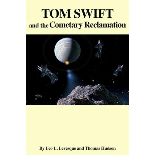 Tom Swift and the Cometary Reclamation