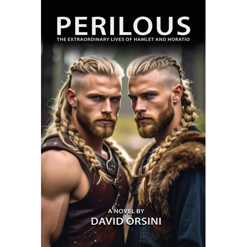Perilous / The Extraordinary Lives of Hamlet and Horatio