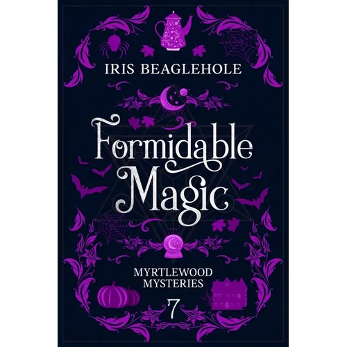 Formidable Magic: Myrtlewood Mysteries book 7