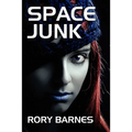 Space Junk: A Science Fiction Novel