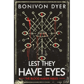 Lest They Have Eyes