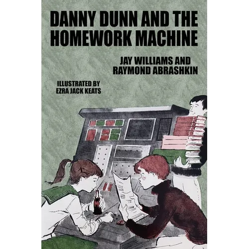 Danny Dunn and the Homework Machine: Danny Dunn #3