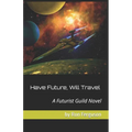 Have Future, Will Travel