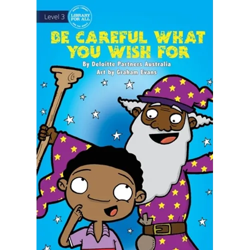Be Careful What You Wish For