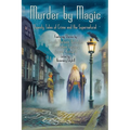 Murder by Magic: Twenty Tales of Crime and the Supernatural