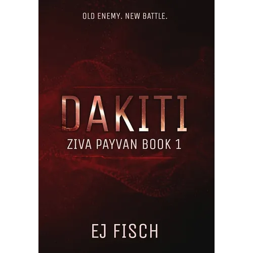 Dakiti: Ziva Payvan Book 1