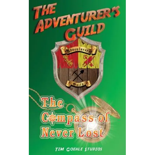 The Adventurer's Guild: The Compass of Never Lost