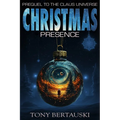 Christmas Presence: Prequel to the Claus Universe