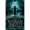 The Whisper that Replaced God Part II: Silent Almighty