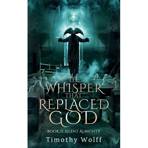 The Whisper that Replaced God Part II: Silent Almighty