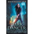 Dark Dancer: Book 3 of Rosie O'Grady's Paranormal Bar and Grill