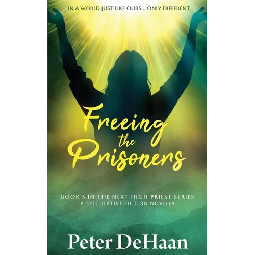 Freeing the Prisoners: A Speculative Fiction Novella
