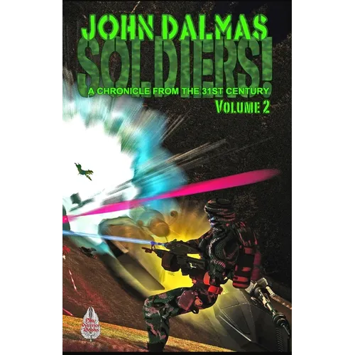 Soldiers! Volume 2: A Chronicle from the 31st Century