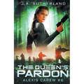 The Queen's Pardon: Alexis Carew #6
