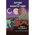 After The Robots Died, Issue #1: Rey Rabbits