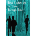Time Benders and the Chase Through Time: Book IV