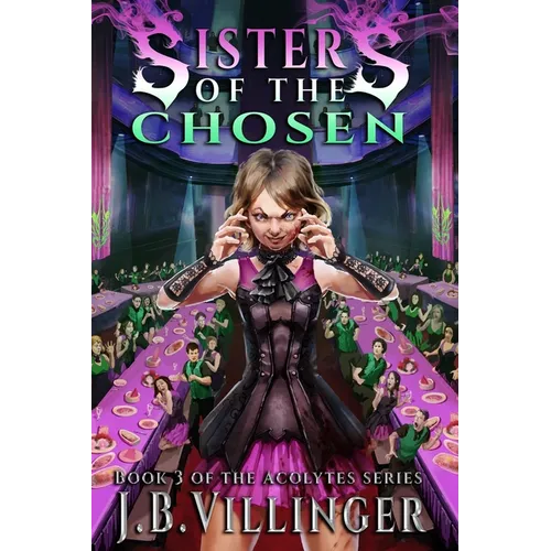Sisters of the Chosen: Book 3 of the Acolytes series