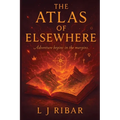 The Atlas of Elsewhere: Adventure Begins in the Margins