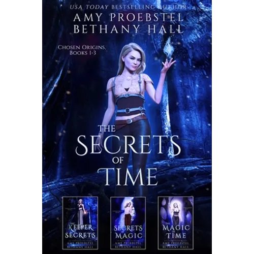 The Secrets of Time: Chosen Origins: Books 1-3
