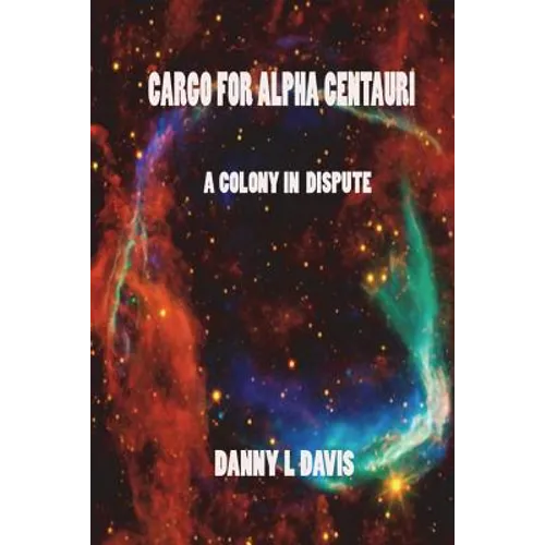 Cargo for Alpha Centauri: A Colony in Dispute