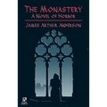The Monastery: A Novel of Horror / Those Who Favor Fire and Other Horror Stories (Wildside Double #31)