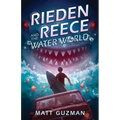 Rieden Reece and the Water World: A Middle-Grade Sci-Fi Adventure