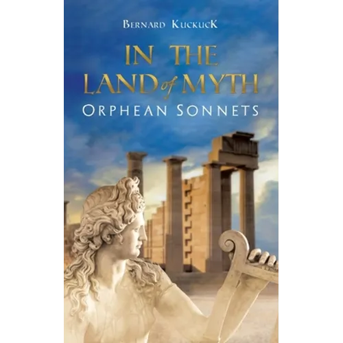 In the Land of Myth: Orphean Sonnets