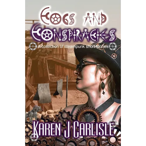 Cogs and Conspiracies: A collection of steampunk short stories