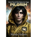 Pilgrim: Book Two of the Sojourner Saga