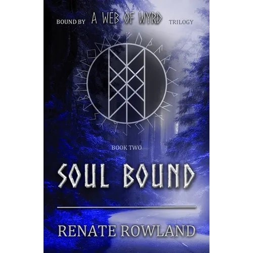 Soul Bound: Bound by A Web Of Wyrd Trilogy
