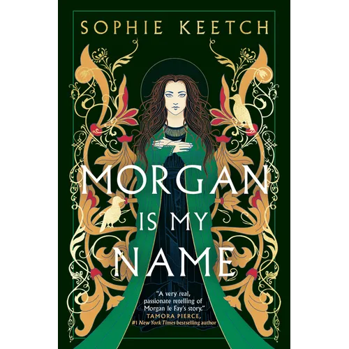 Morgan Is My Name: Book One in the Morgan Le Fay Trilogy
