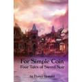 For Simple Coin: Four Tales of Sword Noir