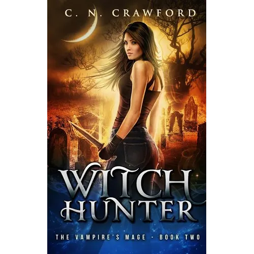Witch Hunter: An Urban Fantasy Novel